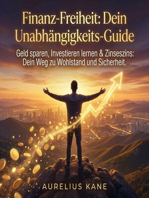 cover image of Finanz-Freiheit--Dein Unabhängigkeits-Guide